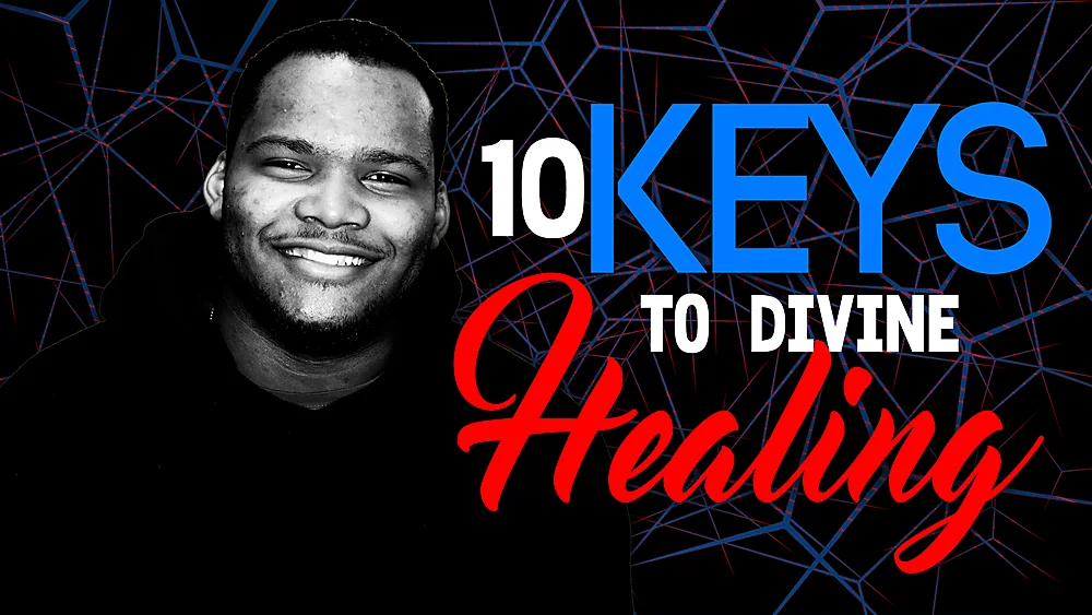 10 Keys to Divine Healing teaching thumbnail